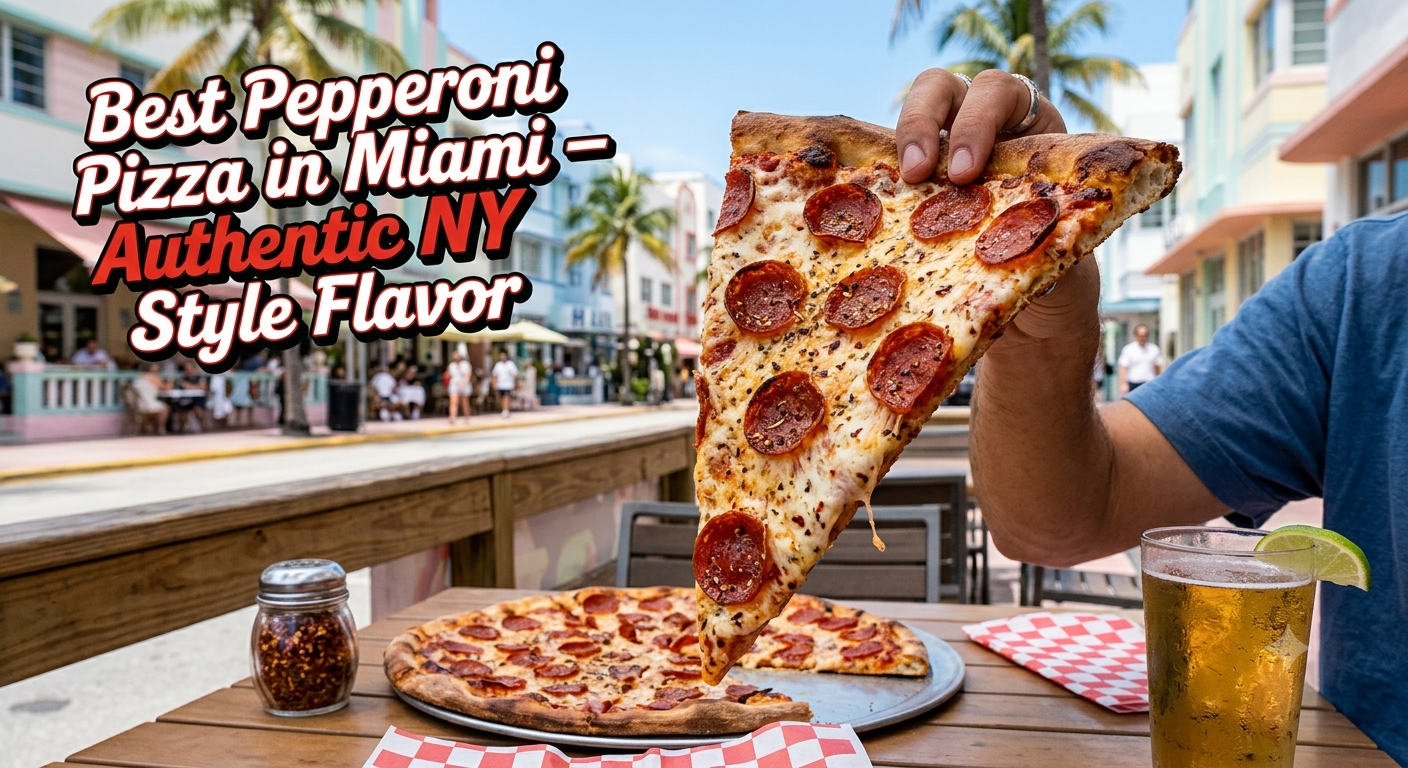 Best Pepperoni Pizza in Miami – Authentic NY Style Flavor